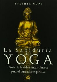 La sabiduria del yoga / The Yoga Wisdom (Spanish Edition)