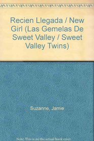 LA Recien Llegada/the New Girl in Town (Las Gemelas De Sweet Valley/Sweet Valley Twins)