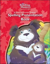Reading Mastery Reading/Literature Strand Grade K, Spelling Presentation Book (READING MASTERY LEVEL VI)