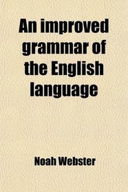 An improved grammar of the English language