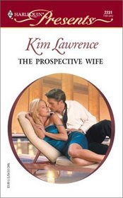 The Prospective Wife (Harlequin Presents, No  2231)