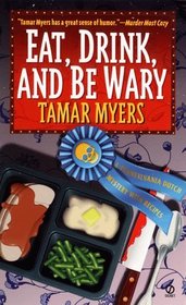 Eat, Drink, and Be Wary (Pennsylvania Dutch Mystery with Recipes, Bk 6)