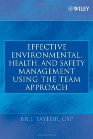 Effective Environmental, Health, and Safety Management Using The Team Approach