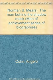 Norman B. Mears,: The man behind the shadow mask (Men of achievement series of biographies)