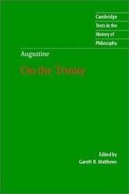 Augustine: On the Trinity Books 8-15 (Cambridge Texts in the History of Philosophy)
