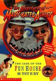The Case of the Fun House Mystery (Adventures of Mary-Kate & Ashley, Bk 3)