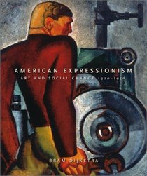 American Expressionism: Art and Social Change, 1920-1950