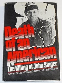 Death of an American: The killing of John Singer