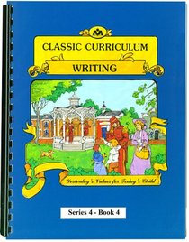 Classic Curriculum Writing Workbook Series 4 - Book 4