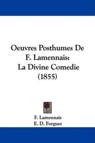 Oeuvres Posthumes De F. Lamennais: La Divine Comedie (1855) (French Edition)