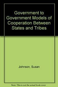 Government to Government Models of Cooperation Between States and Tribes