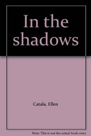 In the shadows