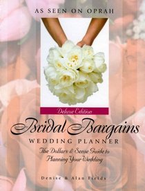 Bridal Bargains Wedding Planner, Deluxe Edition: The Dollars & Sense Guide to Planning Your Wedding