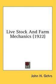 Live Stock And Farm Mechanics (1922)