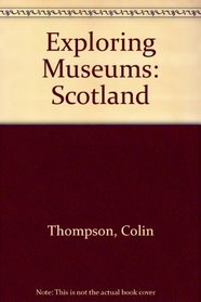 Exploring Museums: Scotland