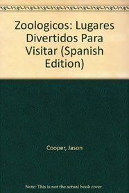 Zoologicos: Lugares Divertidos Para Visitar (Spanish Edition)