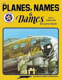Planes, Names & Dames, Vol. 1: 1940-1945  - Aircraft Nose Art series (6052)
