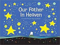 Our Father in Heaven: A Lord's Prayer Pop-Up Book (Agostino Traini Pop-Ups, 6)