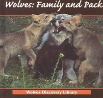 Wolves: Family and Pack (Stone, Lynn M. Wolves Discovery Library.)