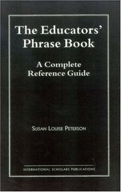 The Educators' Phrase Book: A Complete Reference Guide