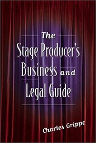 The Stage Producer's Business and Legal Guide
