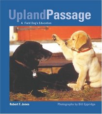 Upland Passage : A Field Dog's Education
