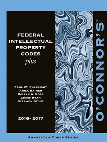O'Connor's Federal Intellectual Property Codes Plus 2016-2017