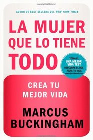 La mujer que lo tiene todo: Crea tu mejor vida (Spanish Edition)