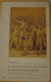 Le Serment du Jeu de paume de Jacques-Louis David: Le peintre, son milieu et son temps, de 1789 a 1792 (Notes et documents des musees de France) (French Edition)