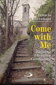 Come With Me Building Christian Communit