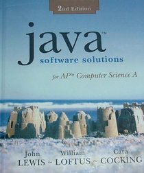 Java Software Solutions: For AP Computer Science A