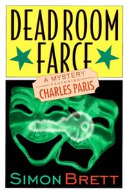 Dead Room Farce (Charles Paris, Bk 17)
