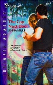 The Cop Next Door (Silhouette Intimate Moments, No 1181)