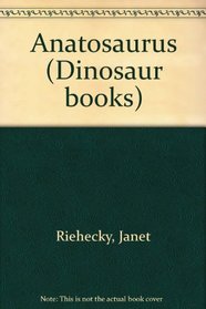 Anatosaurus (Dinosaur books)