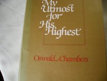My utmost for His Highest: Selections for the year : the golden book of Oswald Chambers