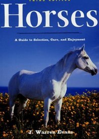 Horses : A Guide To Selection, Care And Enjoyment, 3rd Edition