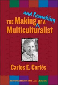 The Making  and Remaking  of a Multiculturalist (Multicultural Education, 13)