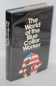 The world of the blue-collar worker