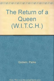 The Return of a Queen (W.I.T.C.H. Chapter Book)