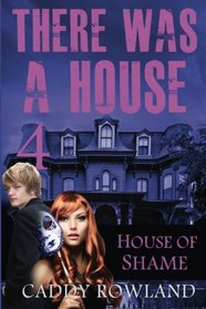 House of Shame (There Was a House) (Volume 4)