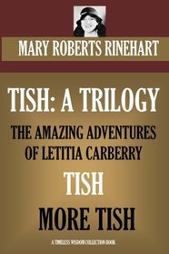 Tish: A Trilogy: The Amazing Adventures Of Letitia Carberry / Tish / More Tish (Timeless Wisdom Collection)