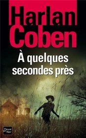  quelques secondes prs (Seconds Away) (Mickey Bolitar, Bk 2) (French Edition)