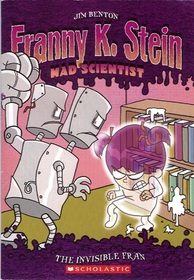 The Invisible Fran (Franny K. Stein, Mad Scientist, Bk 3)