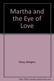 Martha and the Eye of Love