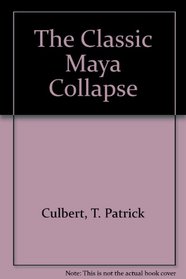 The Classic Maya Collapse