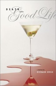 Death and the Good Life: A Mystery