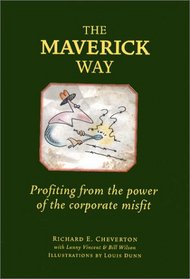 The Maverick Way: Profiting from the Power of the Corporate Misfit