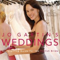 Jo Gartin's Weddings : An Inspiring Guide for the Stylish Bride