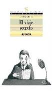 El Viaje Secreto/ the Secret Trip (Spanish Edition)