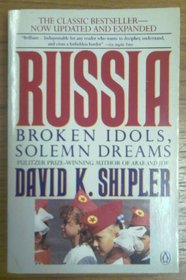 Russia: Broken Idols, Solemn Dreams (Revised Edition)